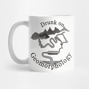 Drunk on Geomorphology Mug